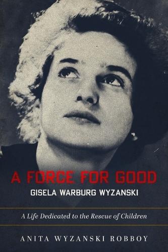 A Force for Good: Gisela Warburg Wyzanski