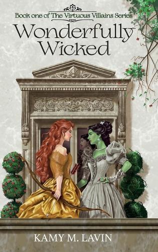 Wonderfully Wicked: Book 1 of The Virtuous Villains Series