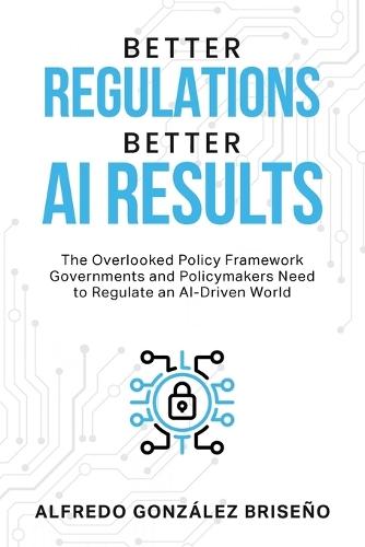 Better Regulations, Better AI Results