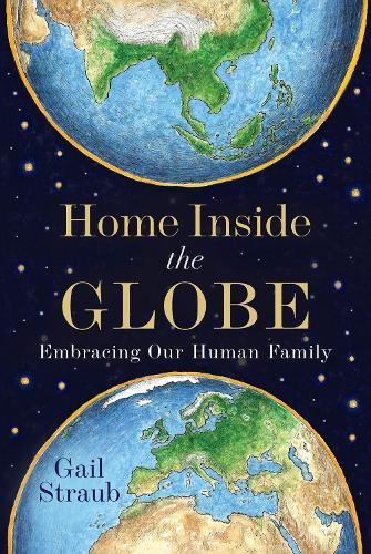 Home Inside the Globe: Embracing Our Human Family 