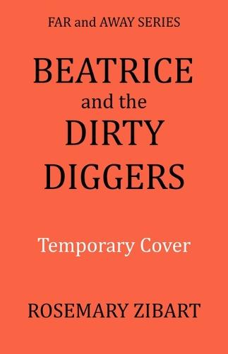 Beatrice and the Dirty Diggers: Volume 4