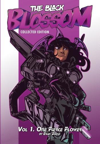The Black Blossom: Vol 1. One Fierce Flower