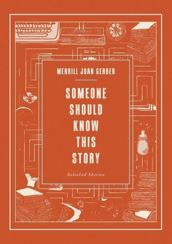 Someone Should Know This Story: Selected Stories