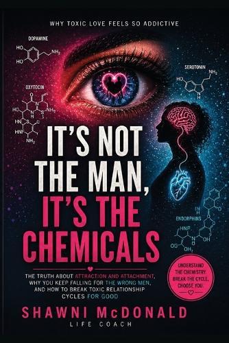 It's Not the Man, It's the Chemicals