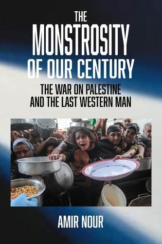 The Monstrosity of Our Century: The War on Palestine and the Last Western Man