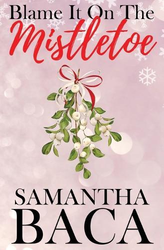 Blame It On The Mistletoe (Special Edition)