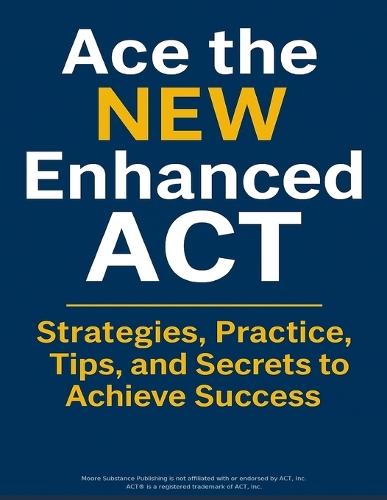 Ace the New Enhanced ACT: ACT Test Prep