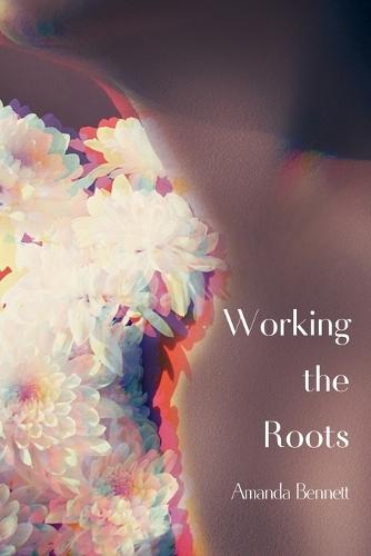 Working the Roots