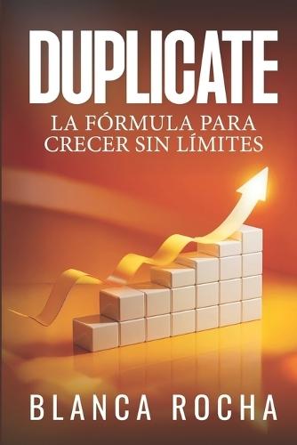 Duplicate: La Formula Para Crecer Sin Limites