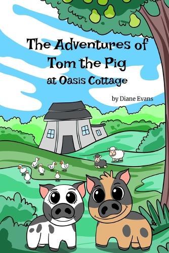 The Adventures of Tom The Pig at Oasis Cottage