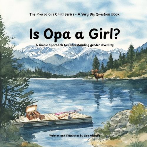 Is Opa a Girl?: A simple approach to understanding gender diversity