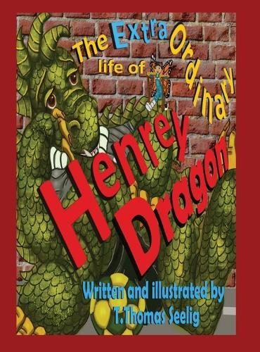 The Extra Ordinary Life of Henrey Dragon