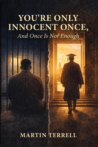 You're Only Innocent Once: And Once Is Not Enough