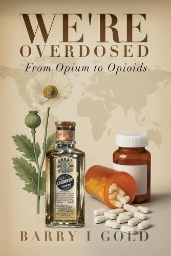 We're Overdosed: From Opium to Opioids