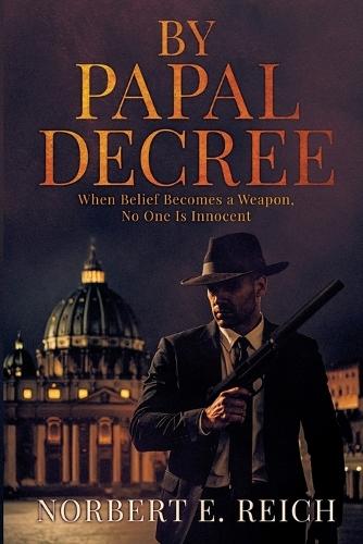 By Papal Decree: When Belief Becomes a Weapon, No One Is Innocent
