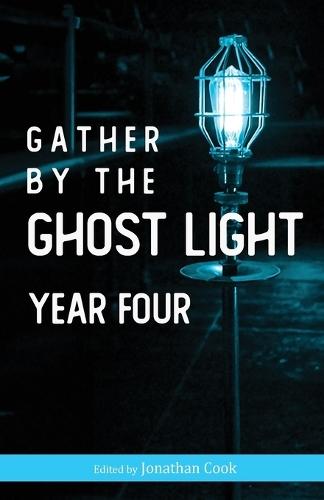 Gather by the Ghost Light: Year Four