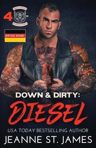 Down & Dirty - Diesel: Diesel: Deutsche Ausgabe