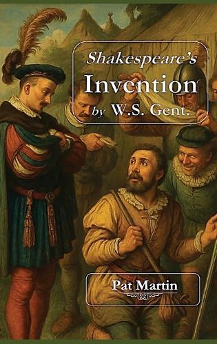 Shakespeare's Invention by W.S. Gent