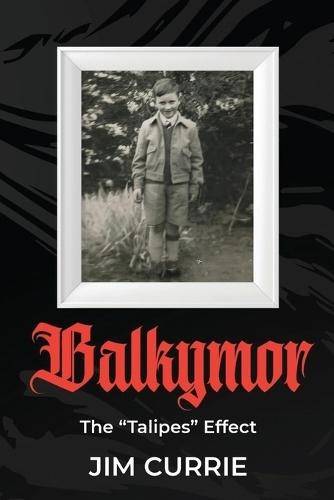 Balkymor: The Talipes Effect