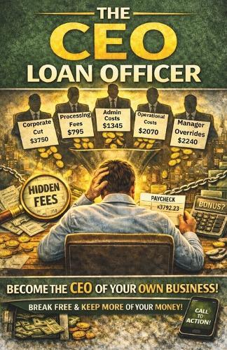 The CEO Loan Officer: Becoming the CEO of Your Own Business