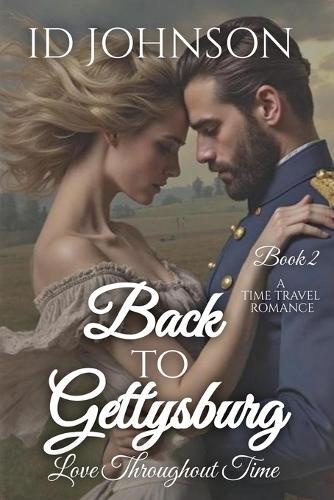 Back to Gettysburg: Love Throughout Time Book 2