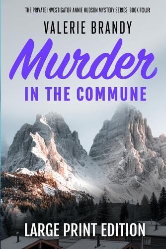 Murder in the Commune: The Private Investigator Annie Hudson Mystery Series: Book Four
