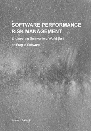 Software Performance Risk Management: Engineering Survival in a World Built on Fragile Software