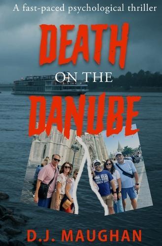 Death on the Danube: A fast-paced psychological thriller
