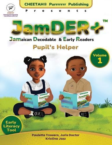 JamDER+ (Jamaican Decodable & Early Readers) Pupil's Helper Volume 1