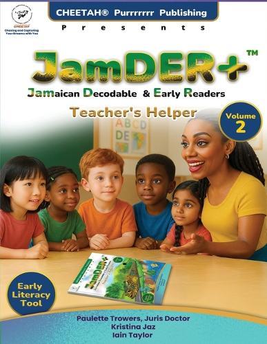 JamDER+ (Jamaican Decodable Early Readers) Teacher's Helper, Volume 2