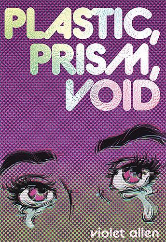Plastic, Prism, Void: Side A