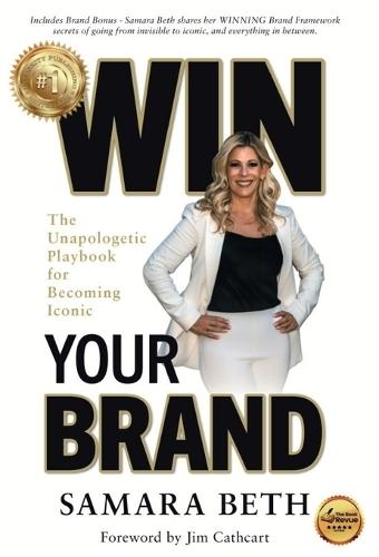 Win Your Brand: The Unapologetic Playbook for Becoming Iconic