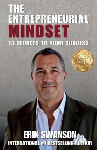 The Entrepreneurial Mindset: 13 Secrets To Your Success
