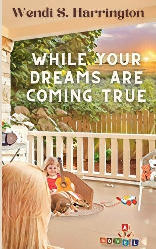 While Your Dreams Are Coming True