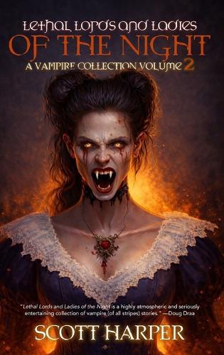 Lethal Lords and Ladies of the Night: A Vampire Collection