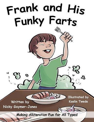 Frank and His Funky Farts: Read Aloud Books, Books for Early Readers, Making Alliteration Fun!