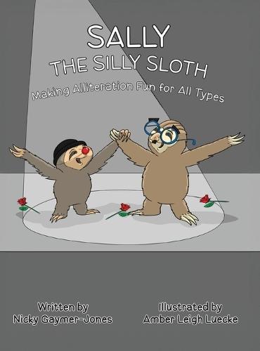 Sally the Silly Sloth: Books for Early Readers, Making Alliteration Fun!