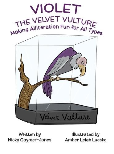Violet the Velvet Vulture: Books for Early Readers, Making Alliteration Fun!