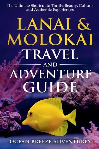 Lanai and Molokai Travel and Adventure Guide