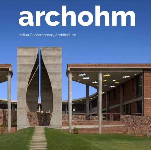 Archohm: Indian Contemporary Architecture