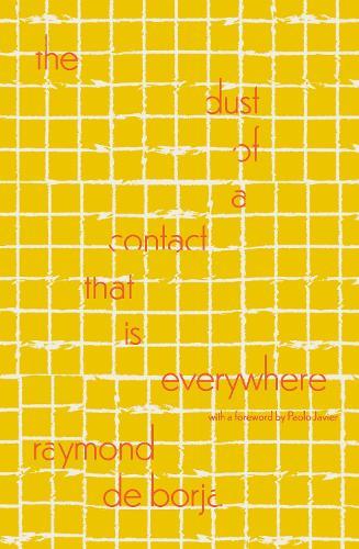 The Dust of a Contact That Is Everywhere: With a Foreword by Paolo Javier