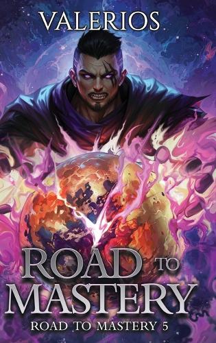 Road to Mastery 5: A LitRPG Apocalypse Adventure