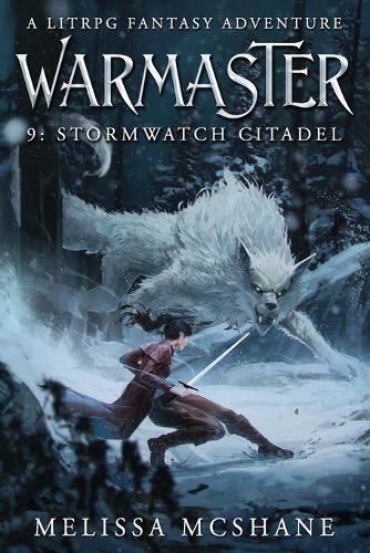 Warmaster 9: Stormwatch Citadel: A LitRPG Fantasy Adventure