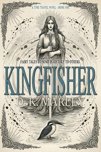Kingfisher: An Epic Time Travel from WWI to Camelot