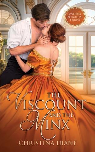 The Viscount and the Minx: A Steamy Regency Romance