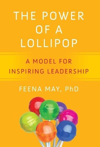 The Power of a Lollipop: A Model for Inspiring Leadership