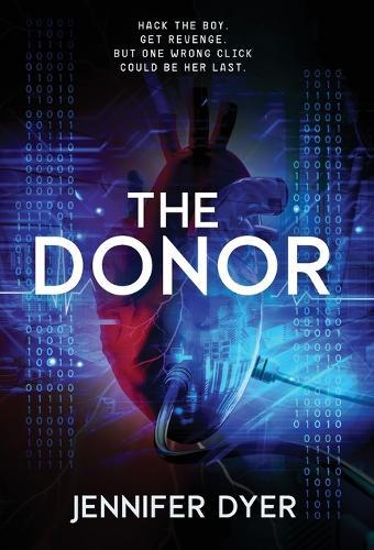 The Donor: A High-Stakes YA Hacker Thriller