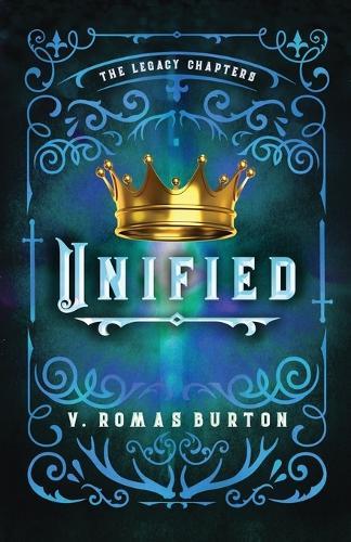 Unified: The Legacy Chapters Book 4