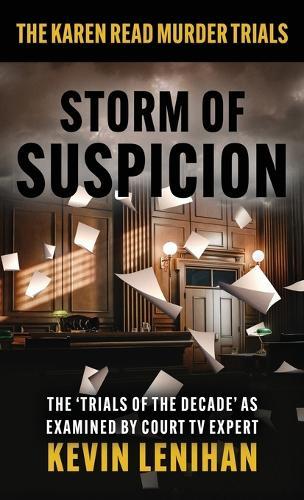 Storm of Suspicion: The Karen Read Murder Trials