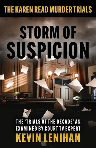 Storm of Suspicion: The Karen Read Murder Trials
